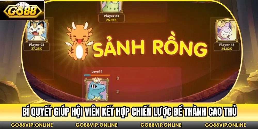 Bí quyết giúp hội viên kết hợp chiến lược để thành cao thủ