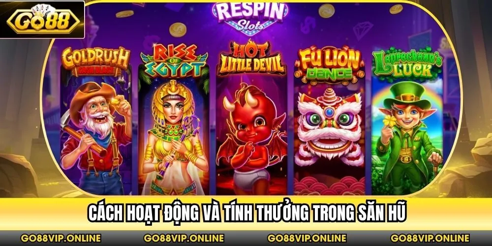 Cách hoạt động và tính thưởng trong săn hũ
